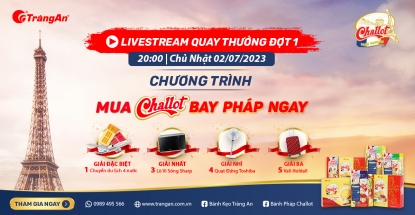 THÔNG BÁO DANH SÁCH KHÁCH HÀNG TRÚNG THƯỞNG ĐỢT 1 - CHƯƠNG TRÌNH “MUA CHALLOT - BAY PHÁP NGAY CÙNG NGÀN QUÀ TẶNG